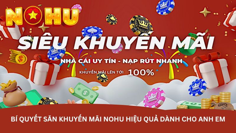 bi-quyet-san-khuyen-mai-nohu-hieu-qua-danh-cho-anh-em