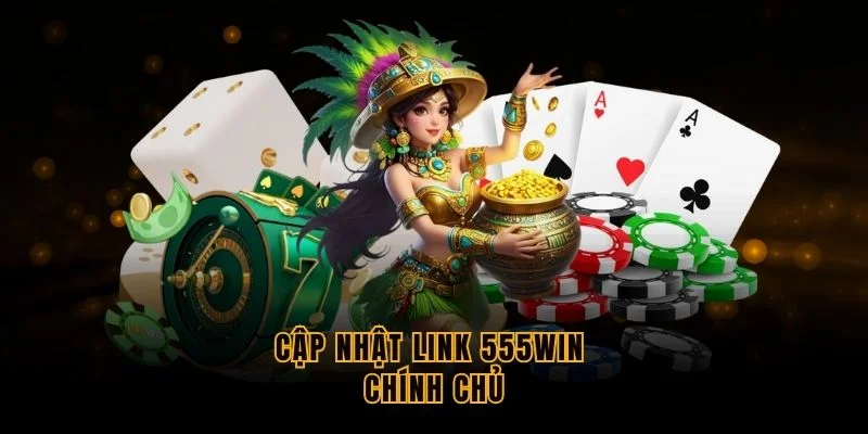 cap-nhat-link-555win-chinh-chu