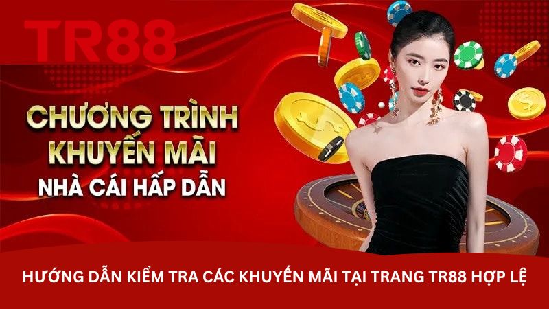 huong-dan-kiem-tra-cac-khuyen-mai-tai-trang-tr88-hop-le