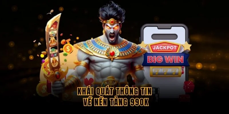 khai-quat-thong-tin-ve-nen-tang-99ok