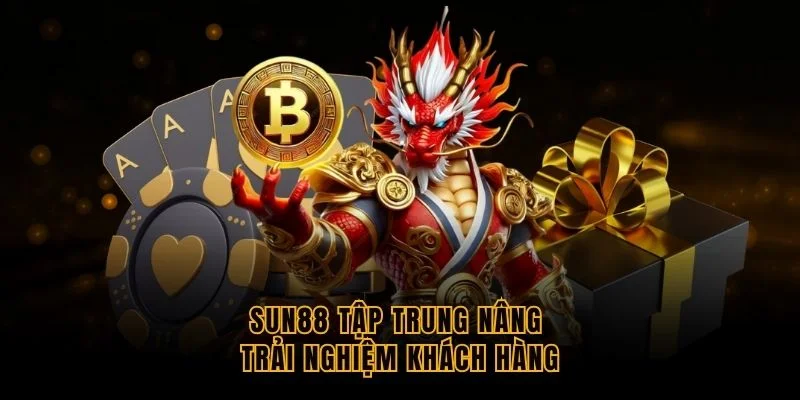 sun88-tap-trung-nang-trai-nghiem-khach-hang
