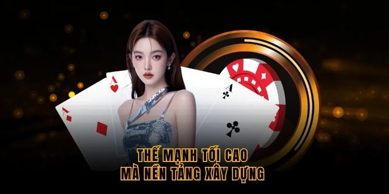 the-manh-toi-cao-ma-nen-tang-xay-dung