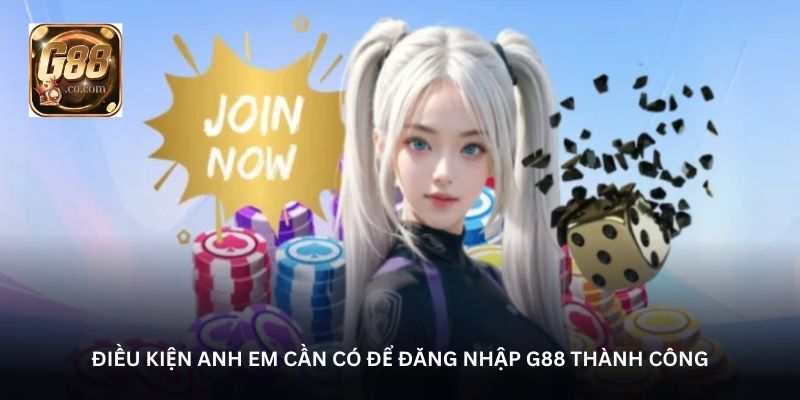 dieu-kien-anh-em-can-co-de-dang-nhap-g88-thanh-cong