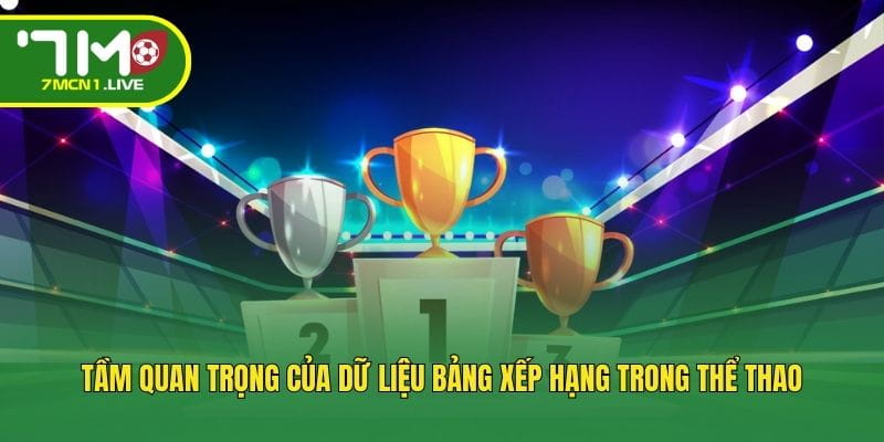tam-quan-trong-cua-du-lieu-bang-xep-hang-trong-the-thao